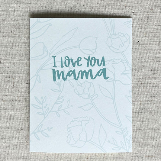 I Love You Mama Greeting Card